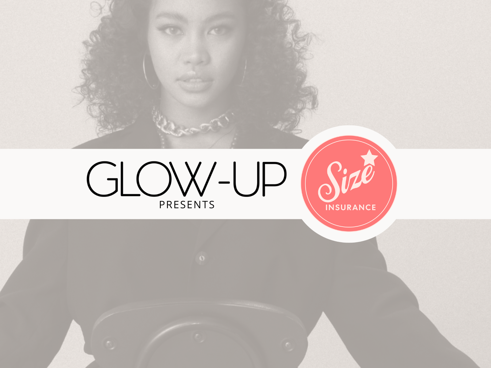 Glow-Up Size Insurance — little luxuries, big peace of mind